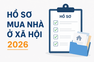 Hồ sơ mua nhà ở xã hội 2026